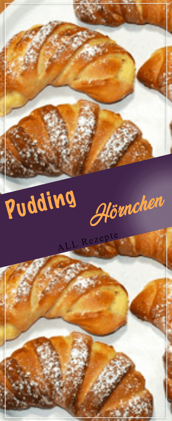 Pudding-Hörnchen – All Rezepte